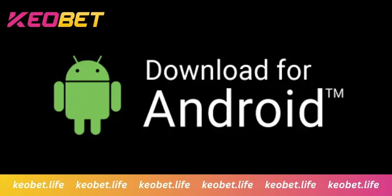 ขั้นตอนดาวน์โหลดแอป Keobet บน Android